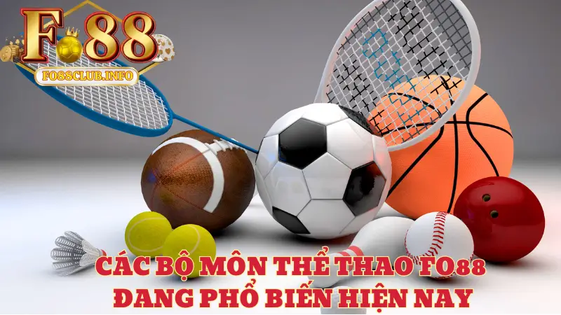 Các bộ môn thể thao Fo88 đang phổ biến hiện nay